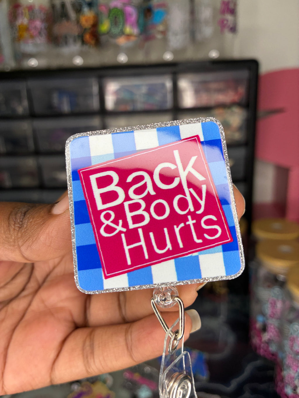 Back & Body Hurts Badge Reel