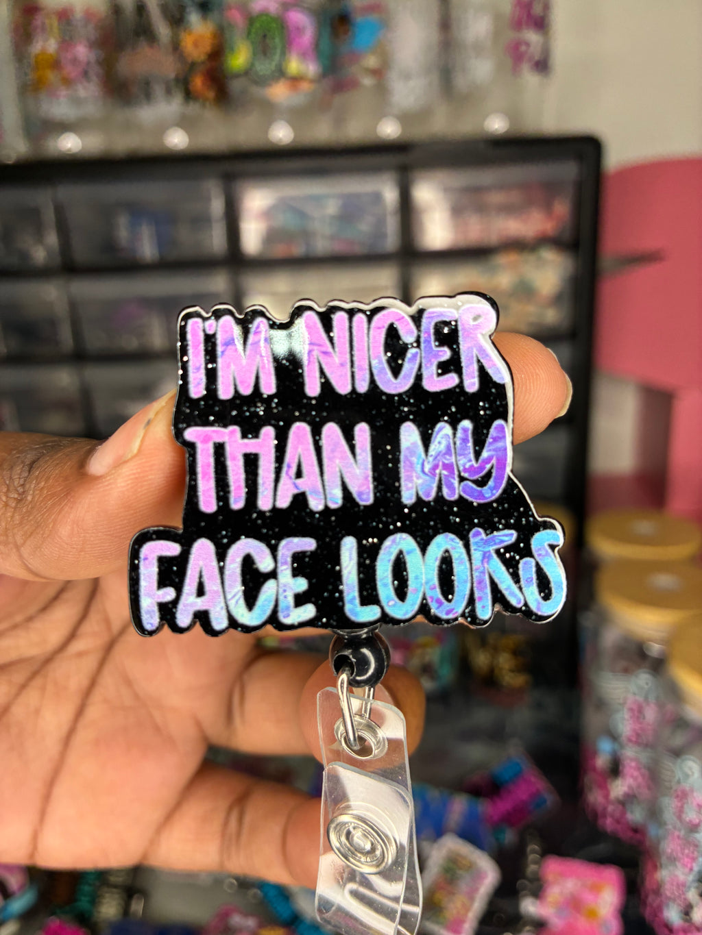 I’m Nicer Than My Face Looks Badge Reel