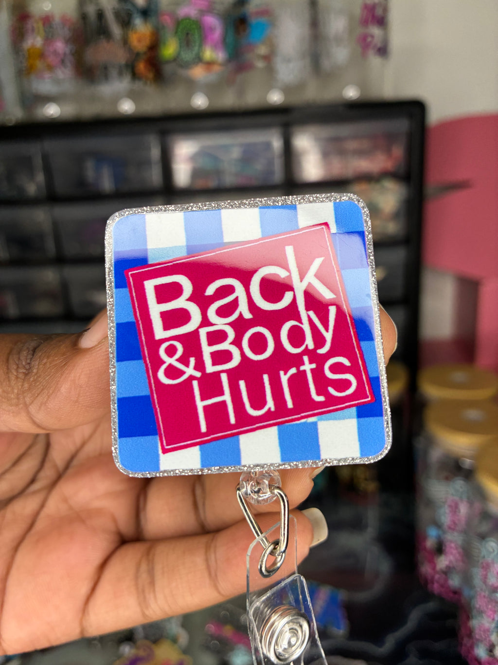 Back & Body Hurts Badge Reel