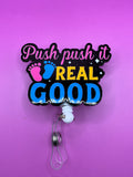 Push Push It Real Good Badge Reel