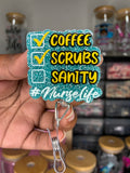 Coffee Scrubs No Sanity - Nurse Life Badge Reel