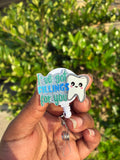 I’ve Got Fillings for You Dental Badge Reel