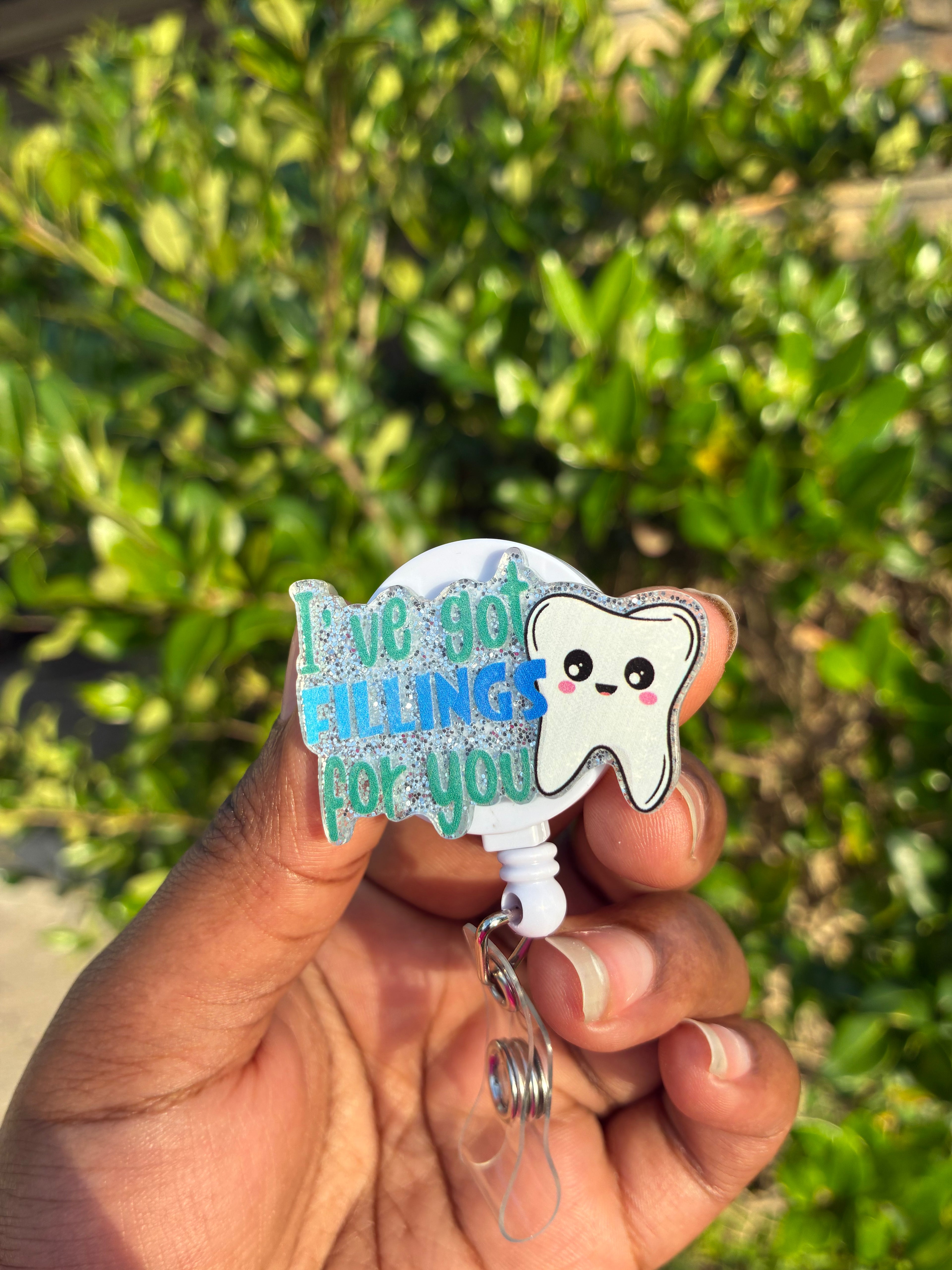 I’ve Got Fillings for You Dental Badge Reel